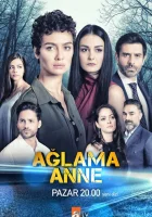  Не плачь, мама смотреть онлайн сериал 1 сезон 